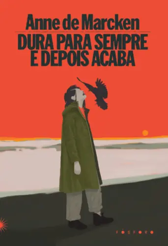 Dura para sempre e depois acaba