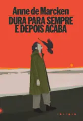 Dura para sempre e depois acaba