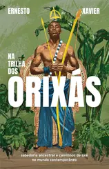 Na trilha dos orixás: sabedoria ancestral e caminhos de axé no mundo contemporâneo