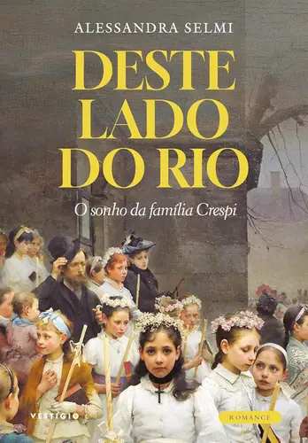 Deste lado do rio: O sonho da família Crespi