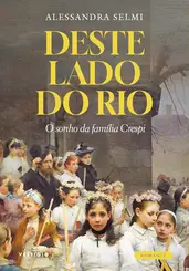 Deste lado do rio: O sonho da família Crespi