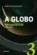 A Globo vol 3 (Metamorfose) 1999 - 2025