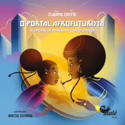 O Portal afrofuturista: As aventuras de Makena no Sankofa Haven