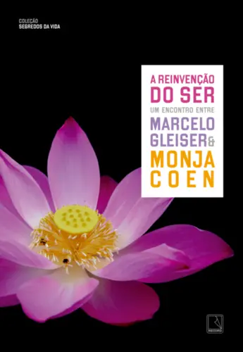 A Reinvenção do ser (vol 3 Segredos da vida)