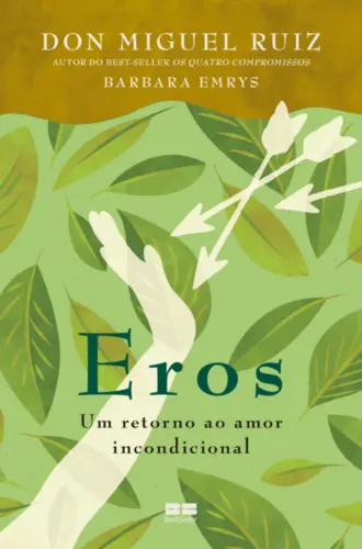 Eros: Um retorno ao amor incondicional