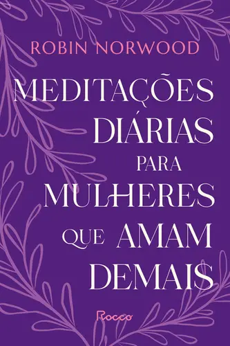 Meditações Diárias Para Mulheres que Amam Demais