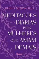 Meditações Diárias Para Mulheres que Amam Demais