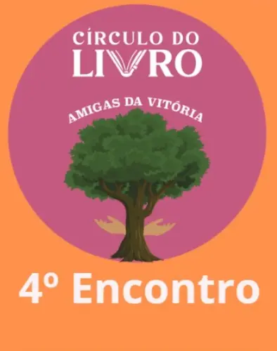 Círculo do livro Amigas da Vitória - 4º Encontro