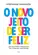 O Novo jeito de ser feliz