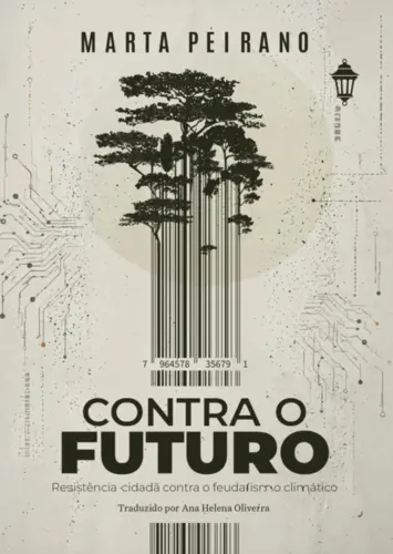 Contra o futuro: Resistência cidadã contra o feudalismo climático