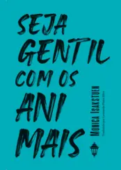Seja gentil com os animais
