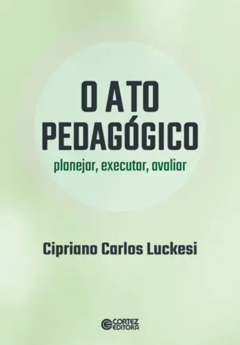 O Ato pedagógic: Planejar, executar, avaliar planejar, executar, avaliar