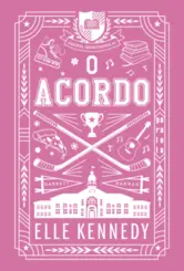 O Acordo (Nova edição) Amores improváveis vol 1