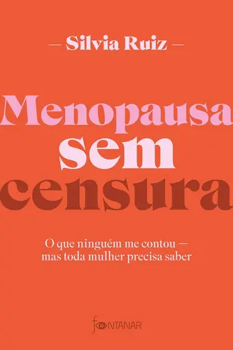 Menopausa sem censura: O que ninguém me contou   mas toda mulher precisa saber