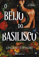 O Beijo do basilisco: O Sabor do veneno