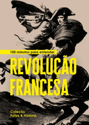 100 Minutos para entender Revolução Francesa