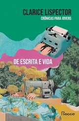 Crônicas para jovens: De escrita e vida