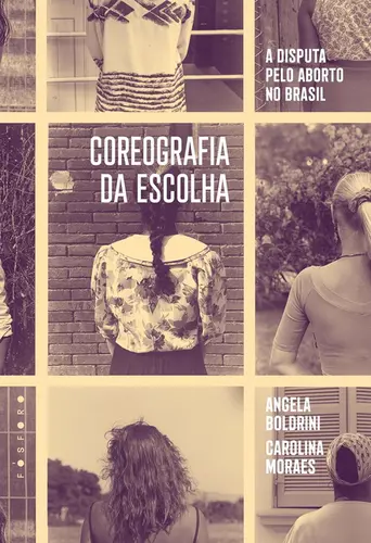 Coreografia da escolha: A disputa pelo aborto no brasil
