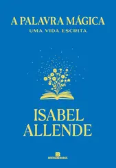 A palavra mágica: Uma vida escrita