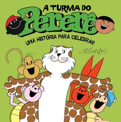 A Turma do Perere: Uma Historia para celebrar