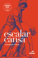 Escalar cansa (Prêmio Sesc Literatura 2025 - Poesia)