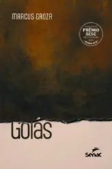 Goiás (Prêmio Sesc Literatura 2025 - Romance)