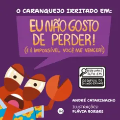O Caranguejo irritado em: Eu não gosto de perder (e é impossível você me vencer)