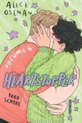 Heartstopper vol 6: Para sempre (Inspiração para o filme da Netflix)