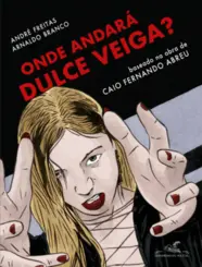 Onde andará Dulce Veiga? (Edição em quadrinhos)