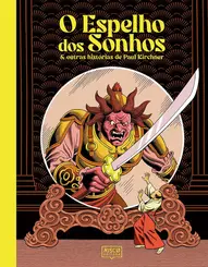 O Espelho dos sonhos & outras histórias de Paul Kirchner