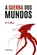 A Guerra dos mundos