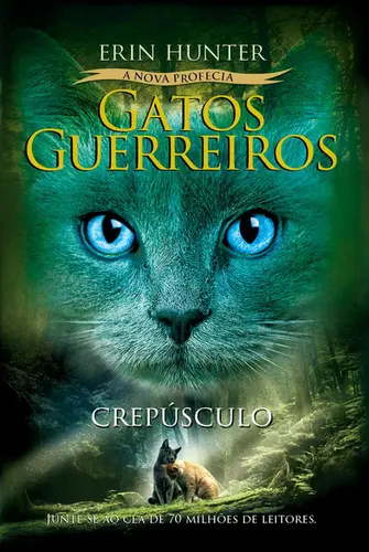 Gatos guerreiros vol 5: A Nova profecia (Crepúsculo)