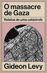 O Massacre de Gaza