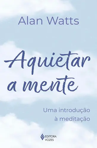 Aquietar a mente: Uma introdução à meditação