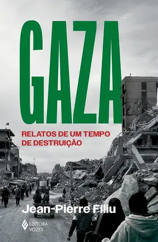 Gaza: Relatos de um tempo de destruição