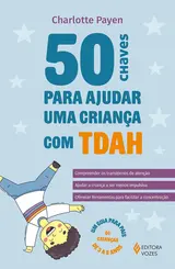 50 Chaves para ajudar uma criança com TDAH