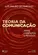 Teoria da comunicação: Ideias, conceitos e método