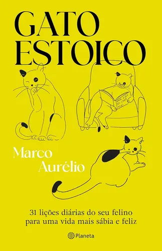 Gato estoico: 31 lições diárias do seu felino para uma vida mais sábia e feliz