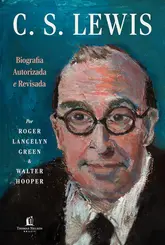 C.S. Lewis: Biografia autorizada e revisada