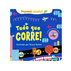 Tudo que corre! (Coleção Preparar, apontar, já!)