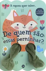 De quem são essas perninhas? A raposa quer saber