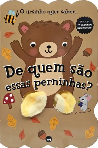 De quem são essas perninhas? O ursinho quer saber