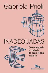 Inadequadas Como assumir o controle da sua própria história