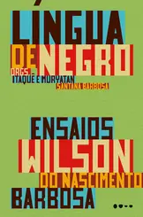 Língua de negro Ensaios de Wilson do Nascimento Barbosa