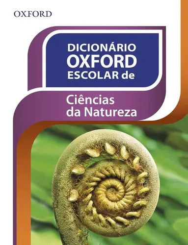 DICIONÁRIO OXFORD ESCOLAR DE CIÊNCIAS DE NATUREZA